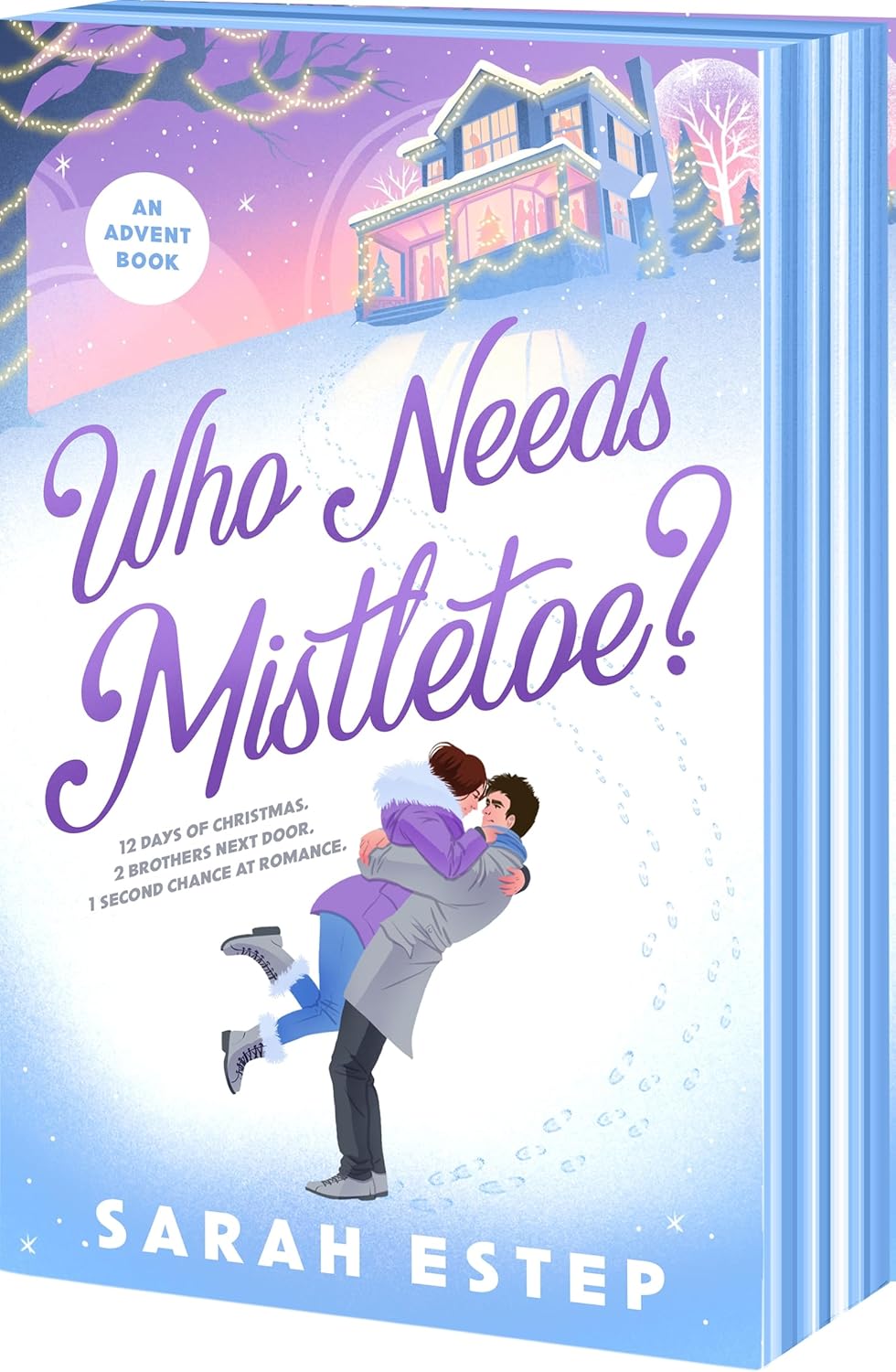 PREORDER – Who Needs Mistletoe? (Deluxe Advent Edition) by Sarah Estep (Signed Bookplate)