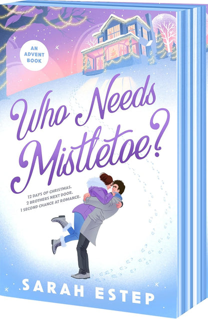 PREORDER – Who Needs Mistletoe? (Deluxe Advent Edition) by Sarah Estep (Signed Bookplate)
